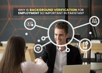 Why are background verifications so important for employment in Pakistan?